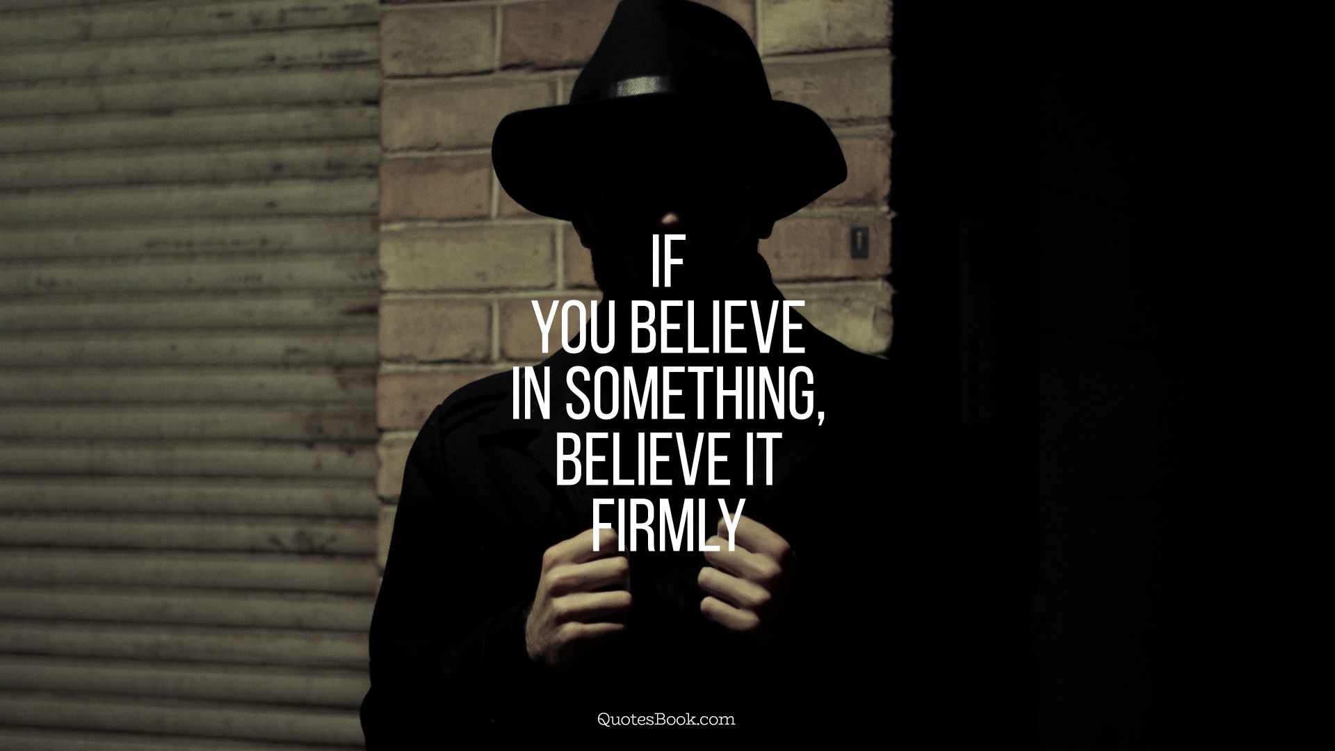 If you believe in something, believe it firmly. - Quote by Tony Mendez