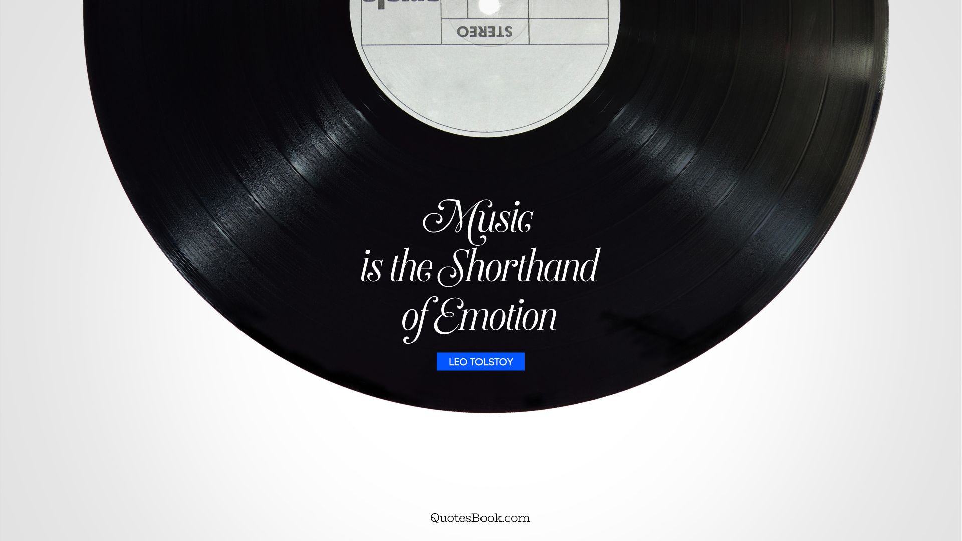 Music is the shorthand of emotion. - Quote by Leo Tolstoy