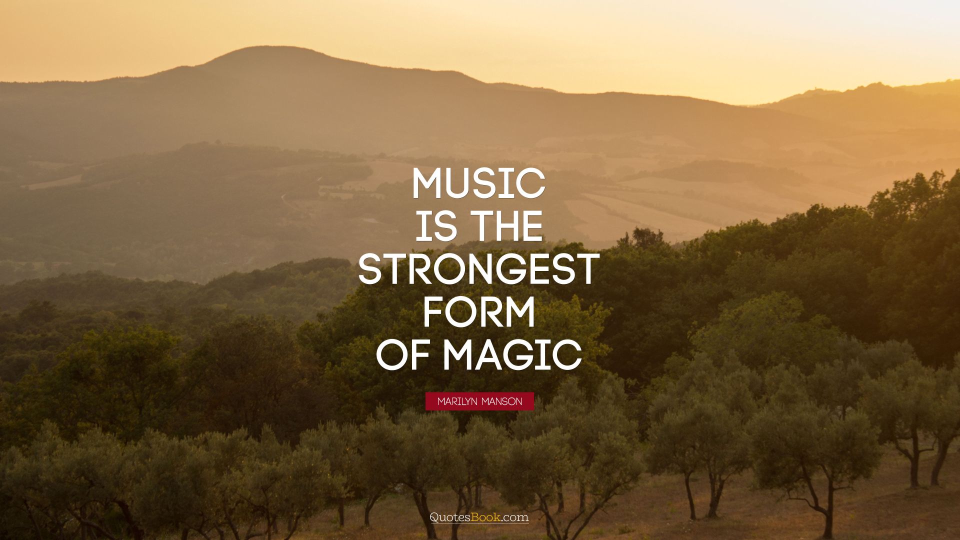 Music is the strongest form of magic. - Quote by Marilyn Manson