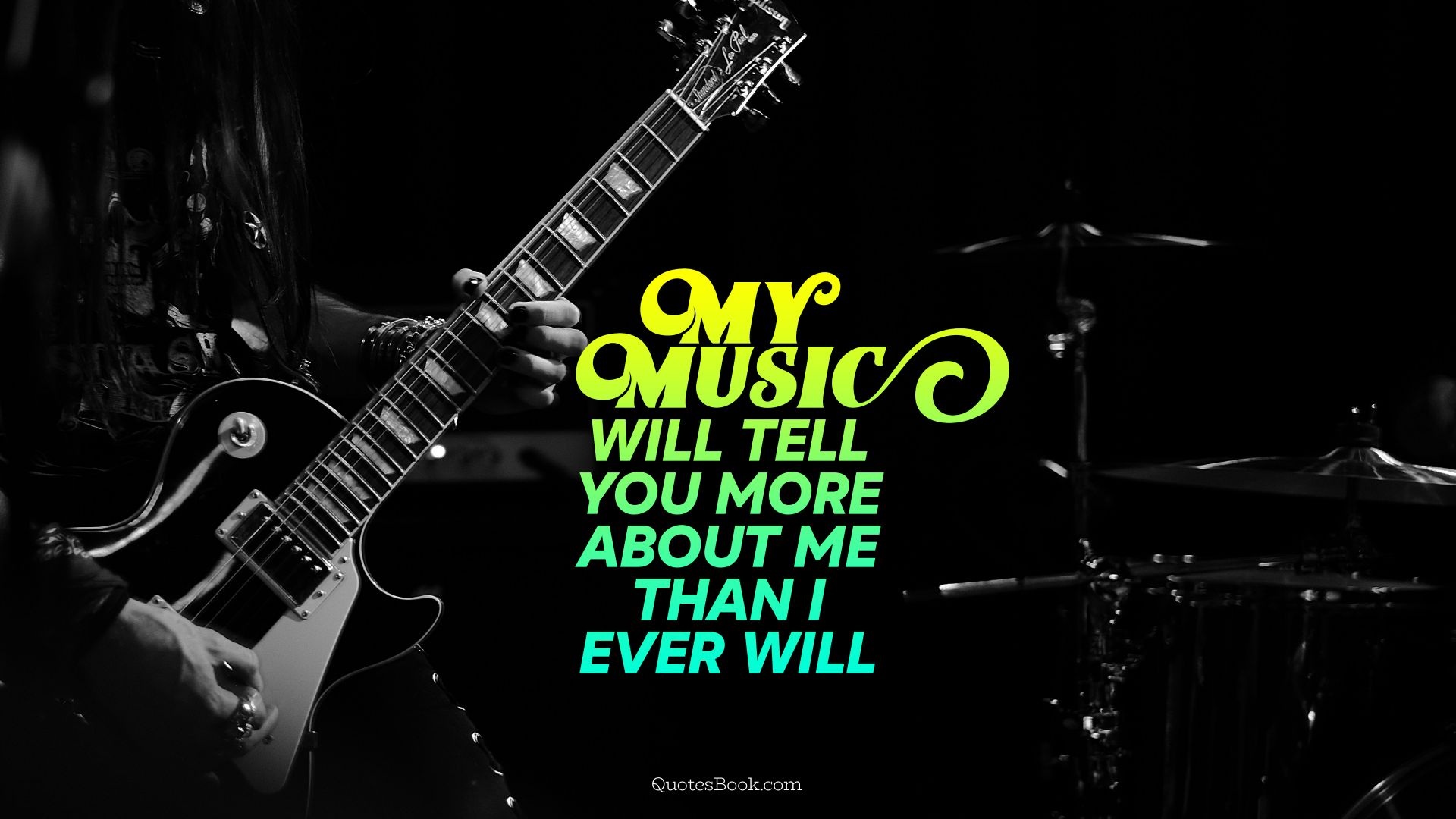 My music will tell you more about me than I ever will - QuotesBook