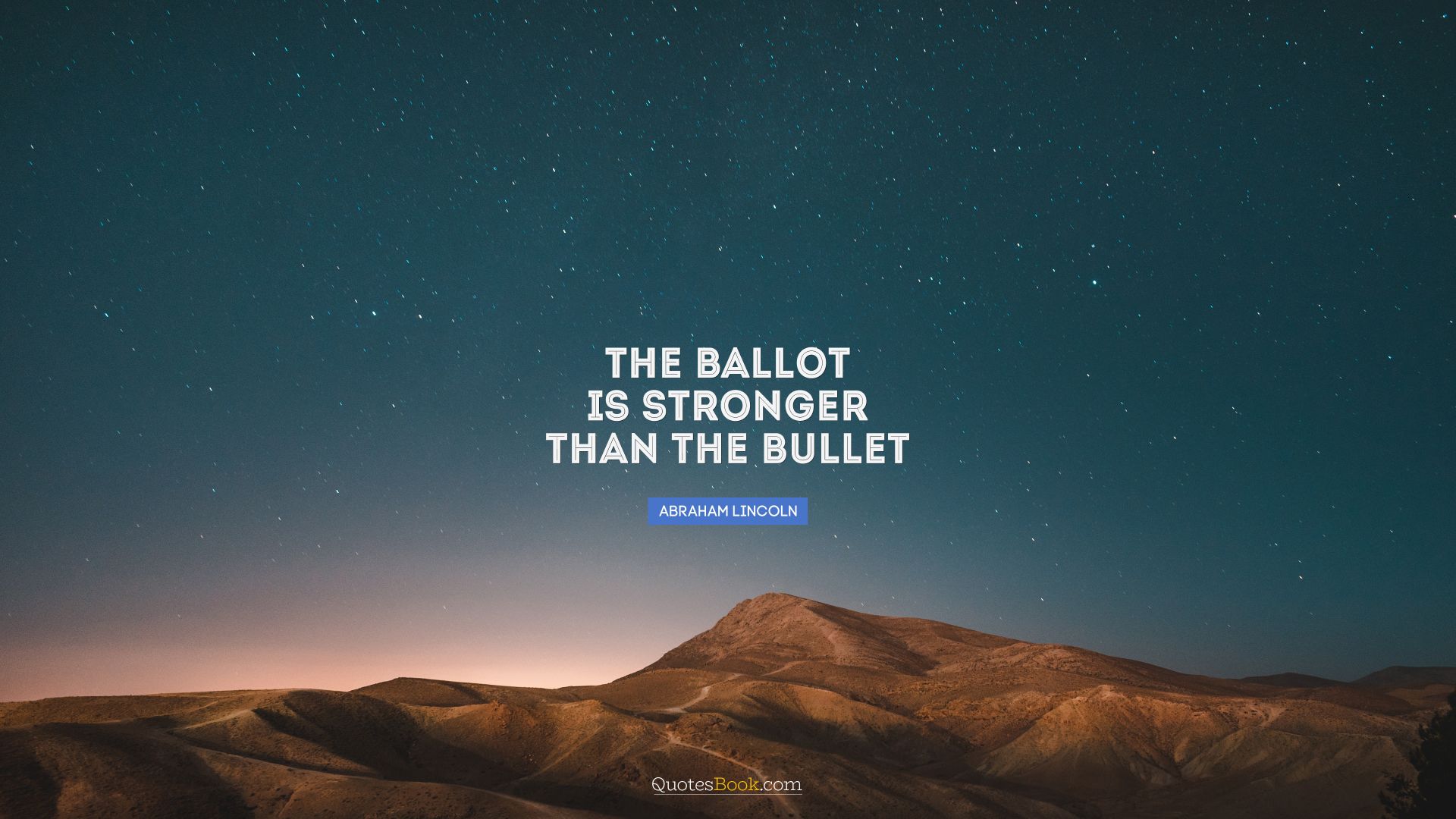 The ballot is stronger than the bullet. - Quote by Abraham Lincoln