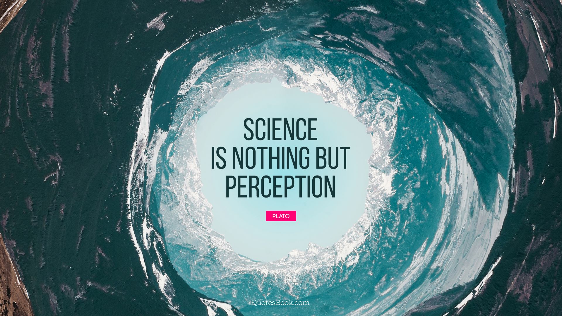 Science is nothing but perception. - Quote by Plato