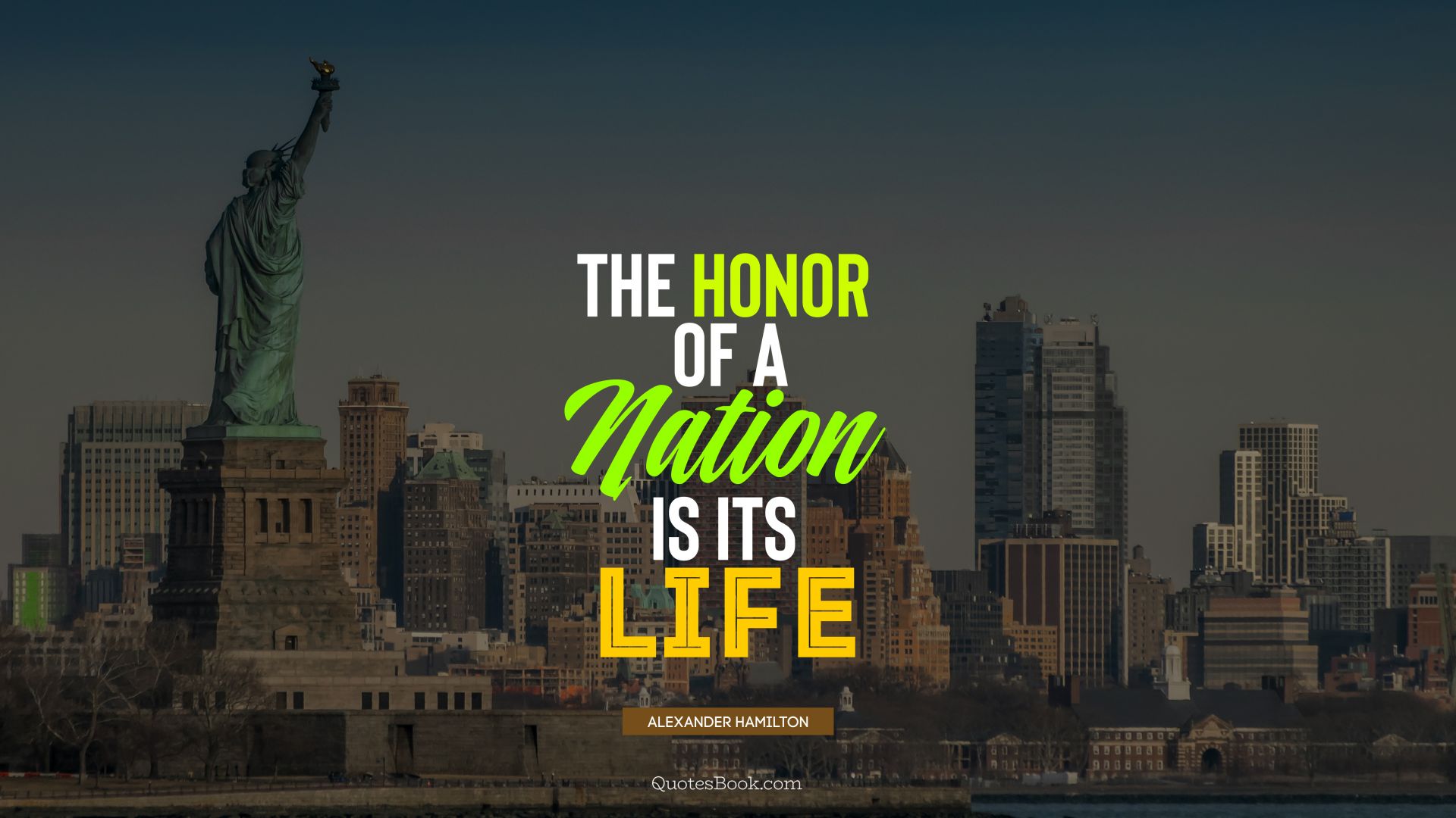 The honor of a nation is its life. - Quote by Alexander Hamilton