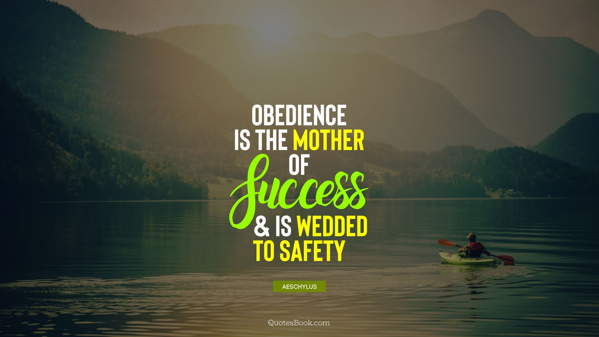 Obedience is the mother of success and is wedded to safety. - Quote by Aeschylus