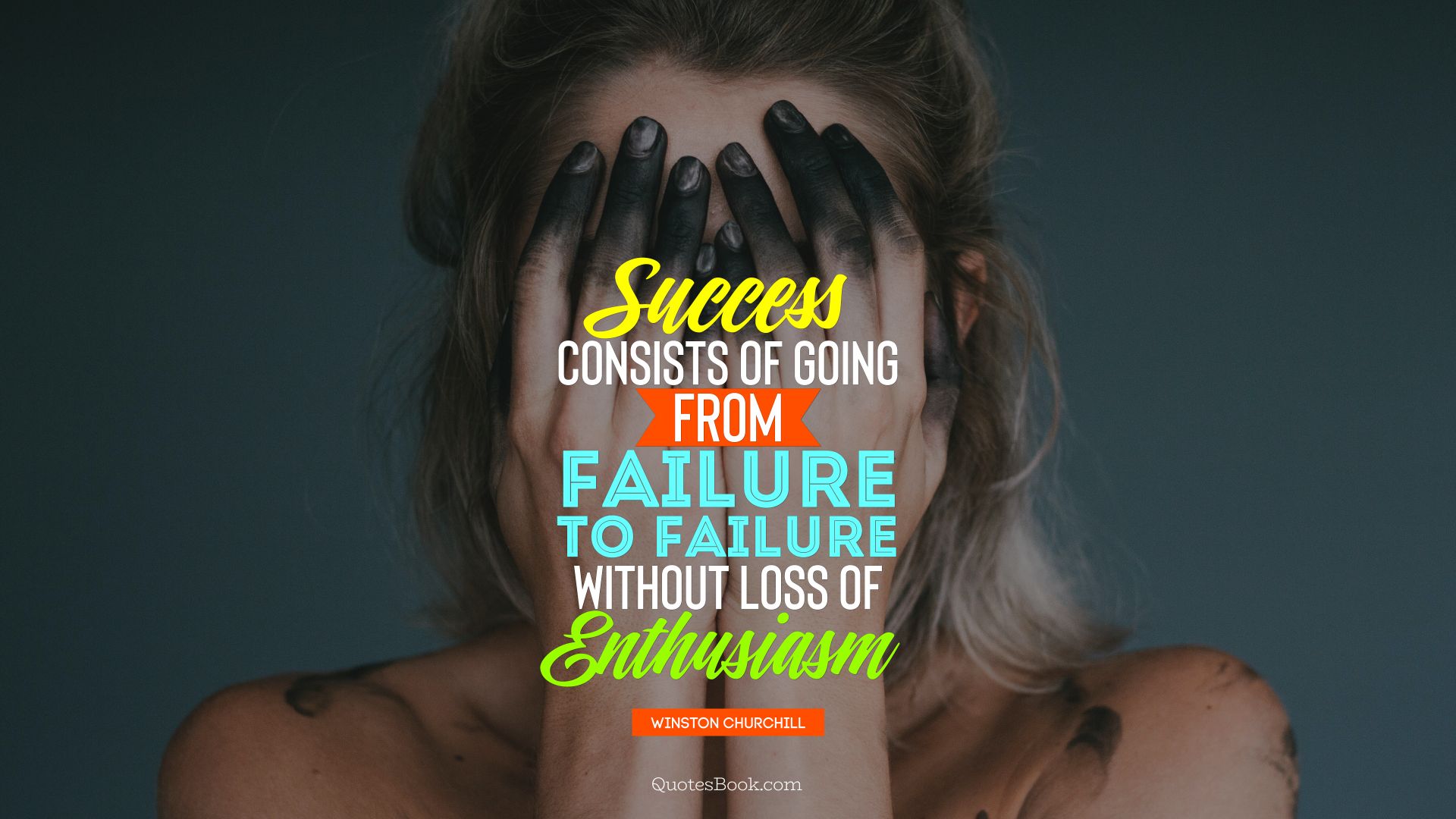 Success consists of going from failure to failure without loss of enthusiasm. - Quote by Winston Churchill
