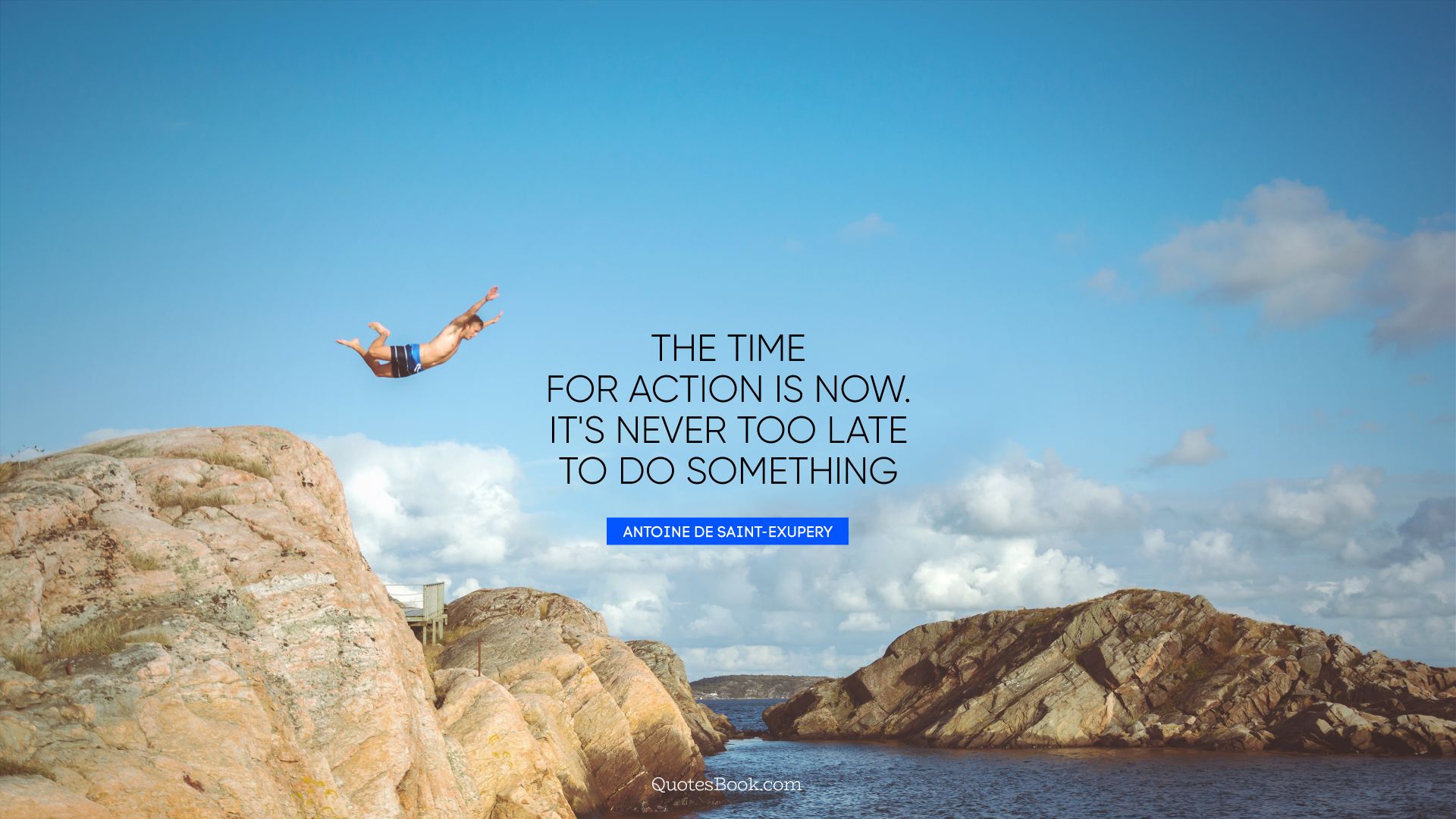The time for action is now. It's never too late to do something. - Quote by Antoine de Saint-Exupery