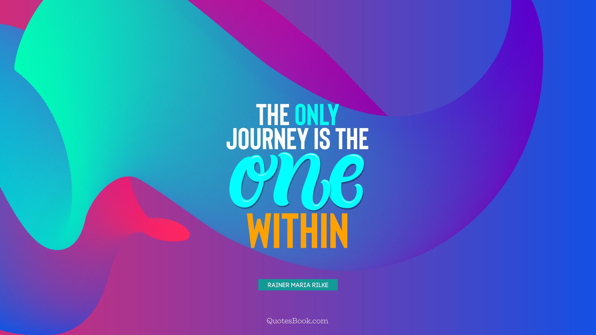 The only journey is the one within . - Quote by Rainer Maria Rilke 