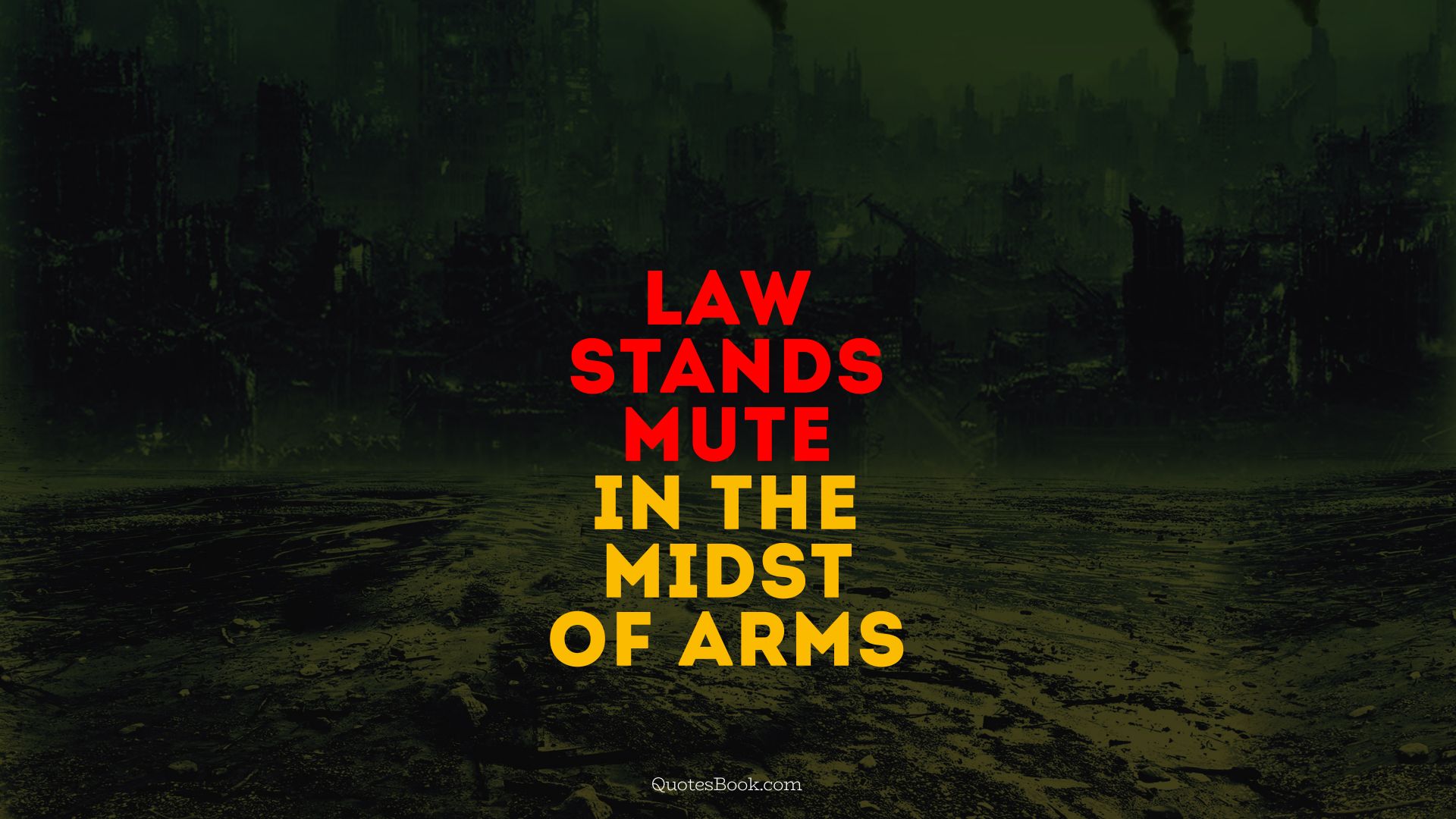 Law stands mute in the midst of arms