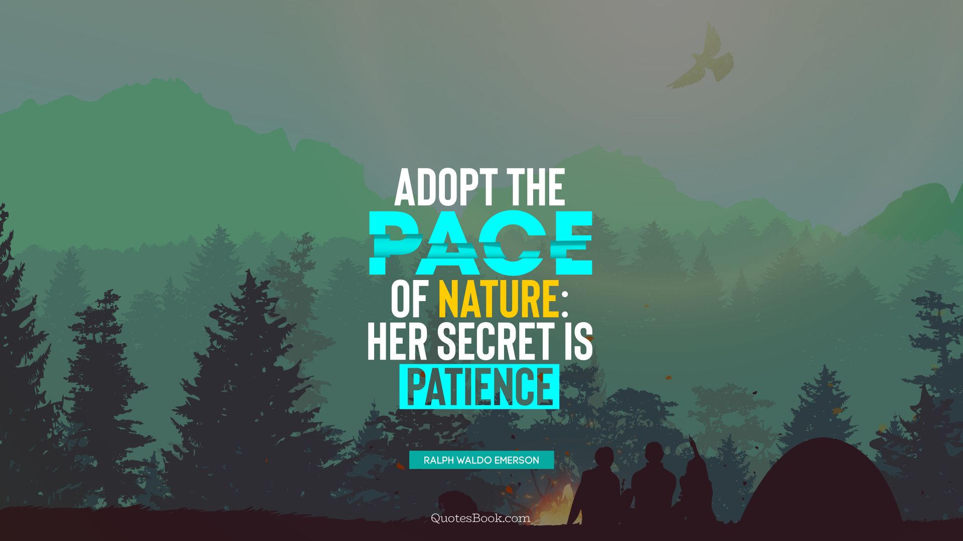 Adopt the pace of nature: her secret is patience. - Quote by Ralph Waldo Emerson