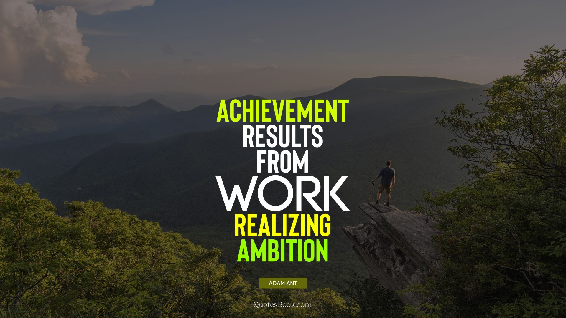 Achievement results from work realizing ambition. - Quote by Adam Ant