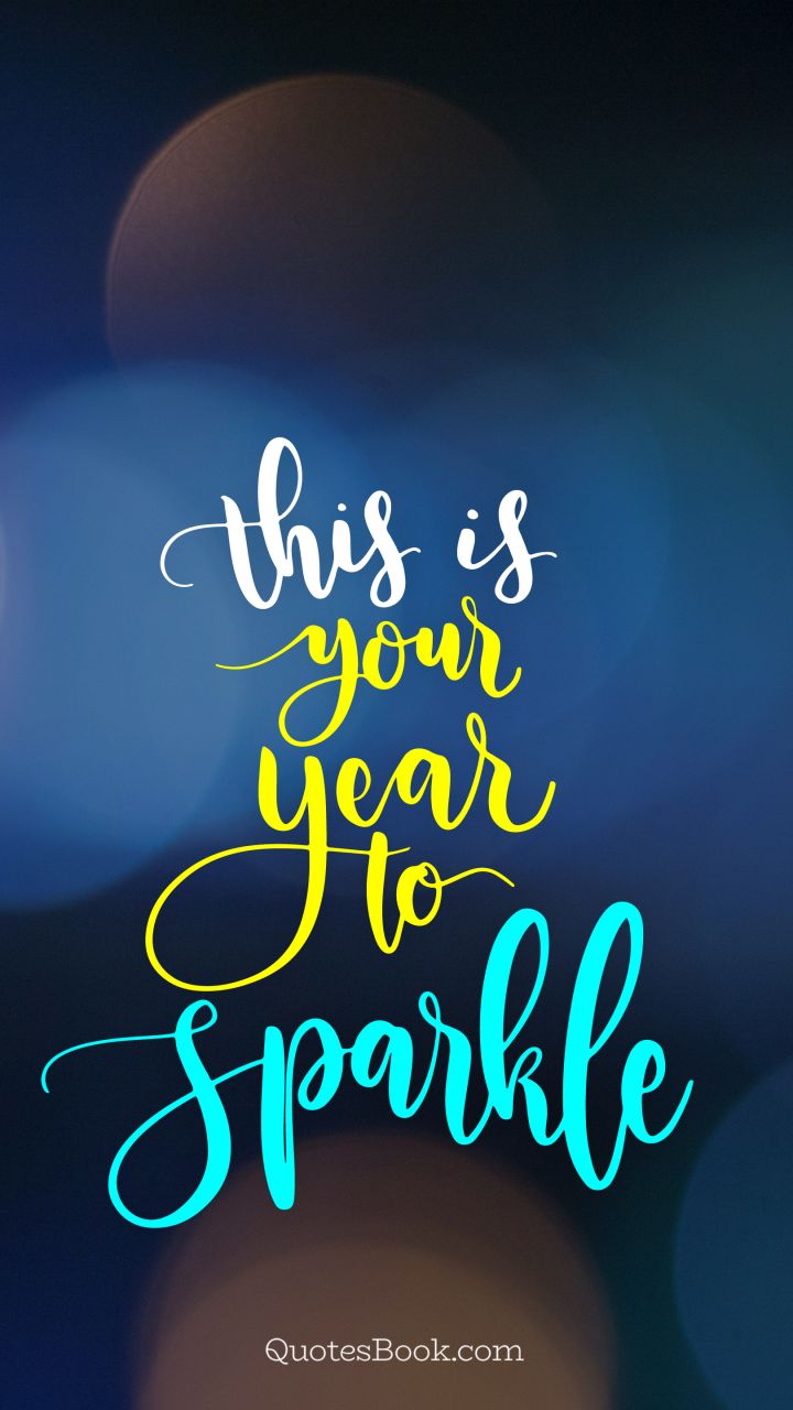 This is your year to sparkle