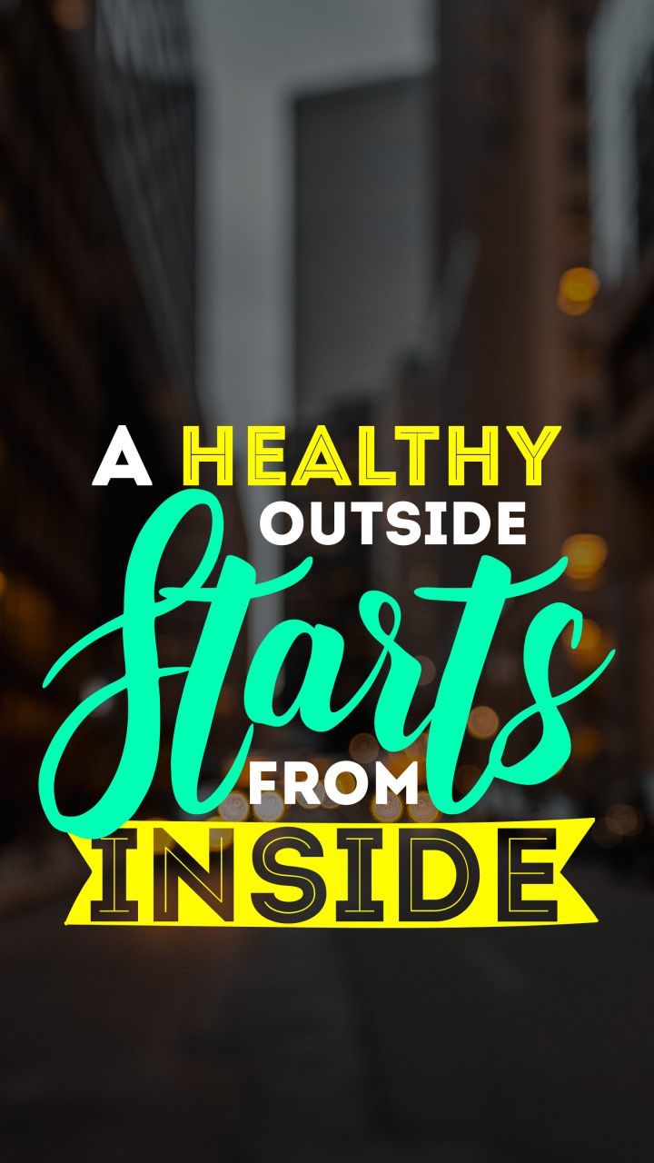 A healthy outside starts from inside