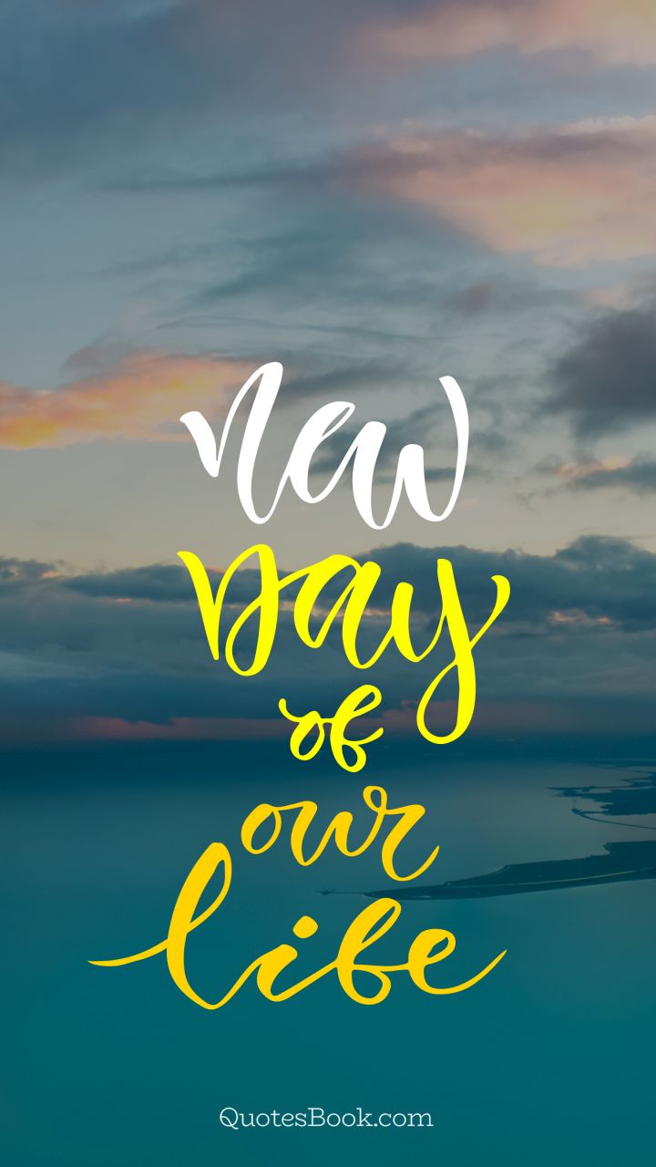 New Day Of Our Life Quotesbook