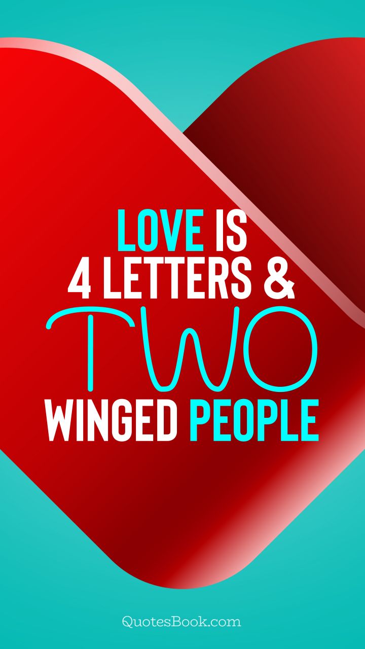 Love is 4 letters and two winged people. - Quote by QuotesBook