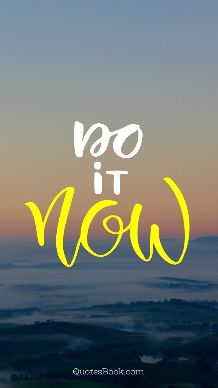 Do it now - QuotesBook