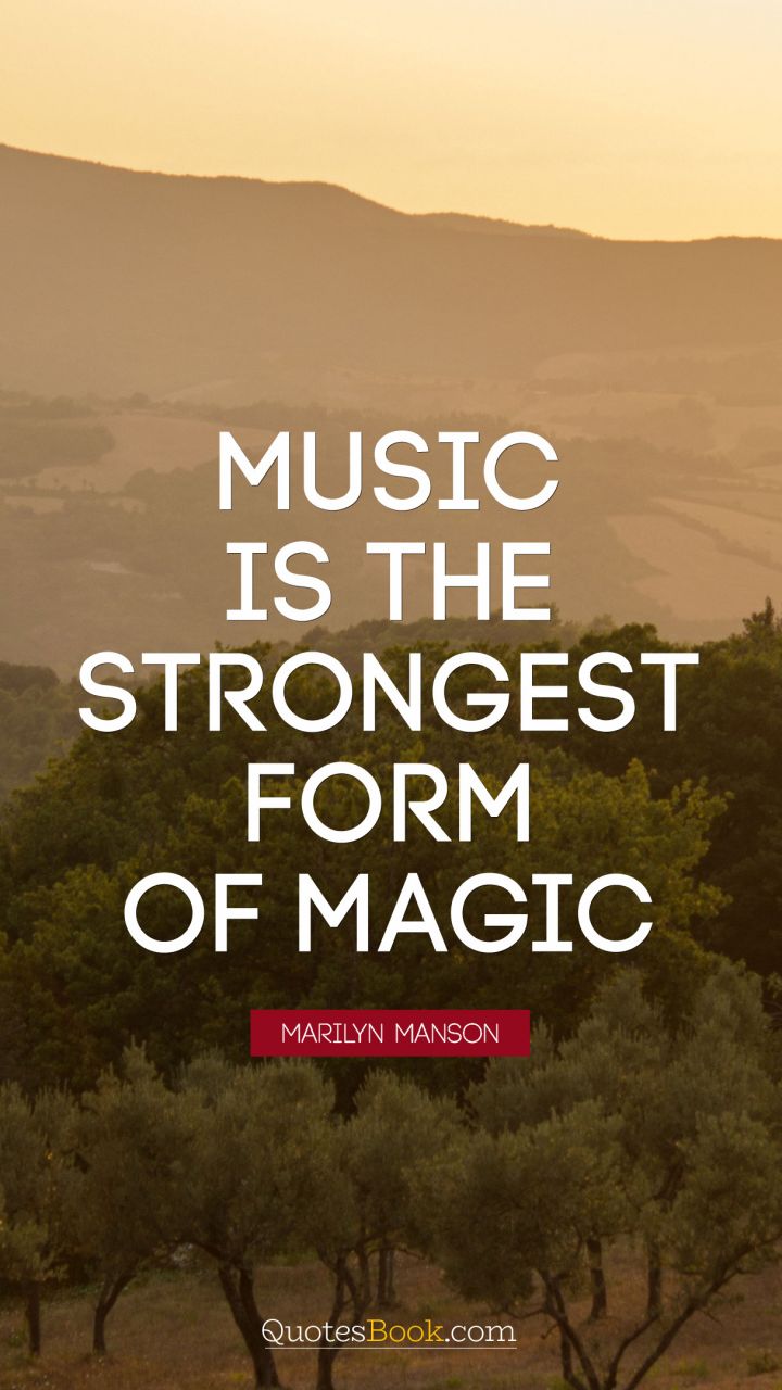 music is the strongest form of magic essay