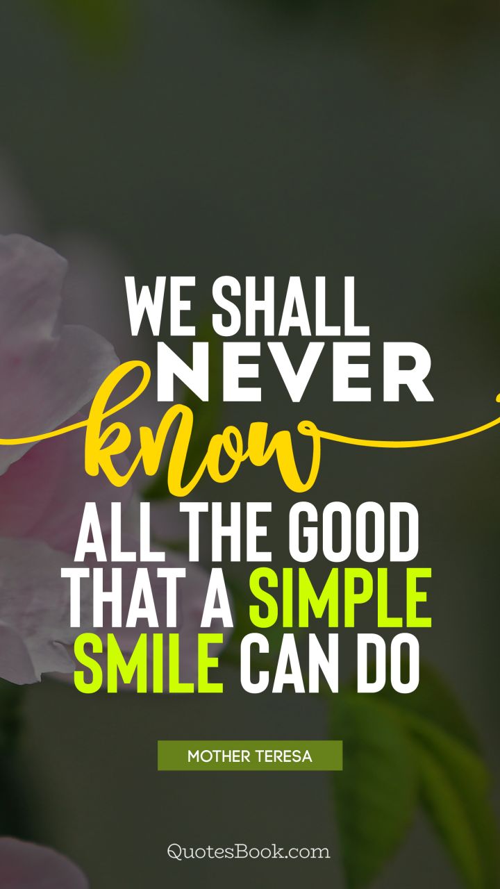 Smile quotes simple 140 Short