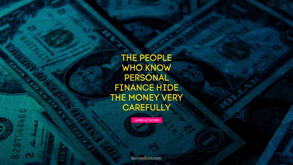 The people who know personal finance hide the money very carefully