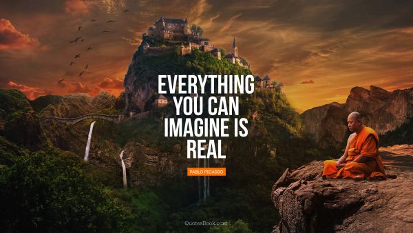 Search Results Quote - Everything you can imagine is real. Pablo Picasso