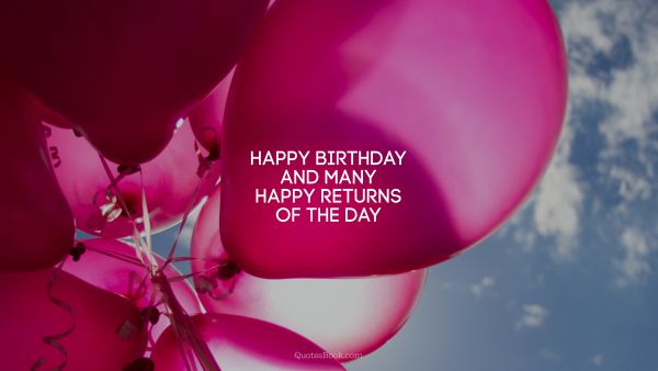 Search Results Quote - Happy Birthday and many happy returns of the day. Unknown Authors