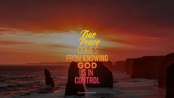 True peace comes from knowing God is in control