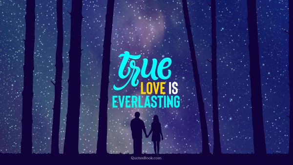 True love is everlasting