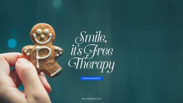 Smile, it's free therapy