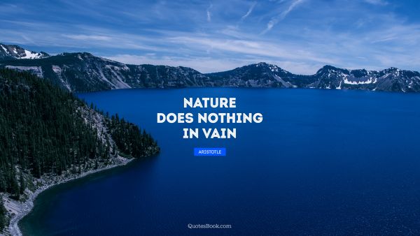 Nature does nothing in vain