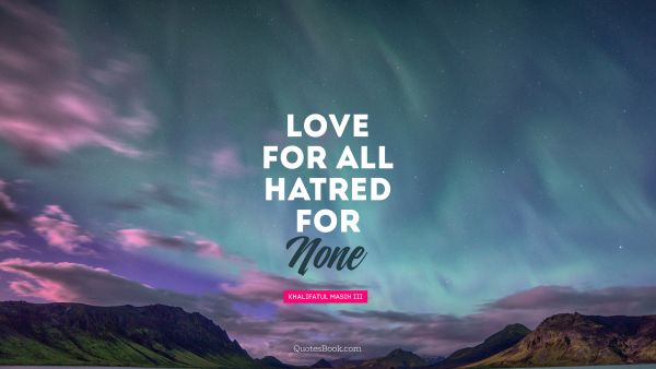 Love for all hatred for none