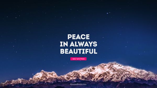 Peace in always beautiful