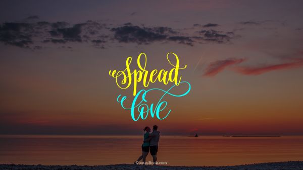Spread love