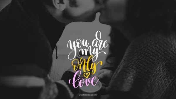 Search Results Quote - You are my only love. Unknown Authors