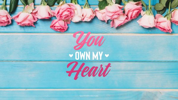 Search Results Quote - You own my heart. Unknown Authors