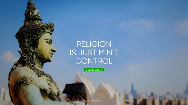 Religion is just mind control