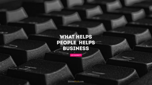 What helps people, helps business