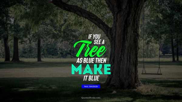 ﻿If you see a tree as blue then make it blue