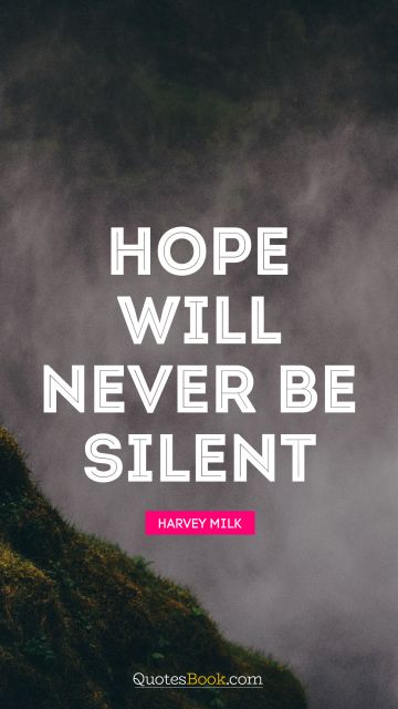 Hope will never be silent
