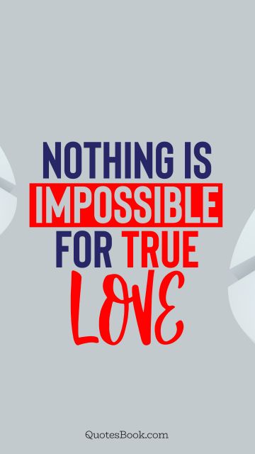Nothing is impossible for true love