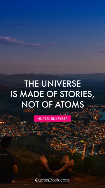 The universe is made of stories, not of atoms