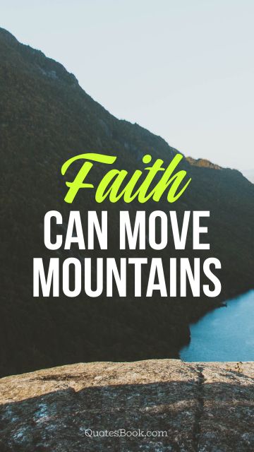 Faith Can Move Mountains