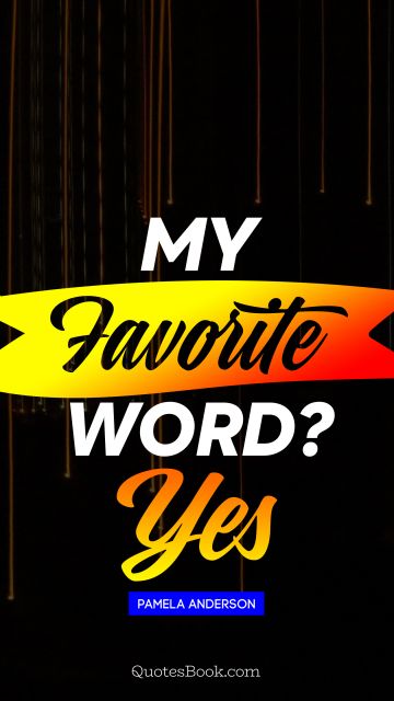 My favorite word? Yes