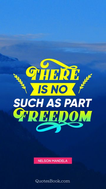 There is no such as part freedom