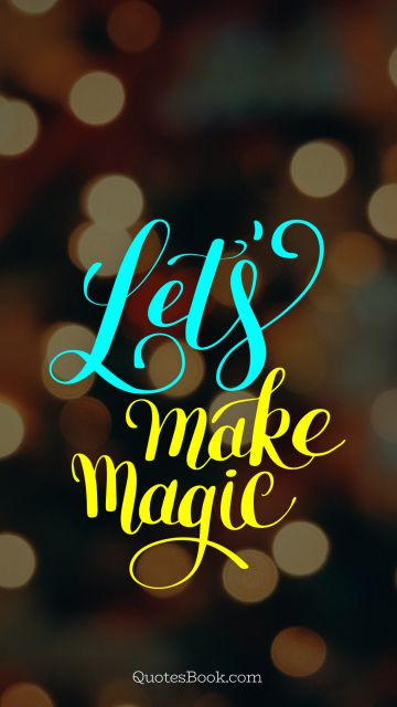 Let's make magic