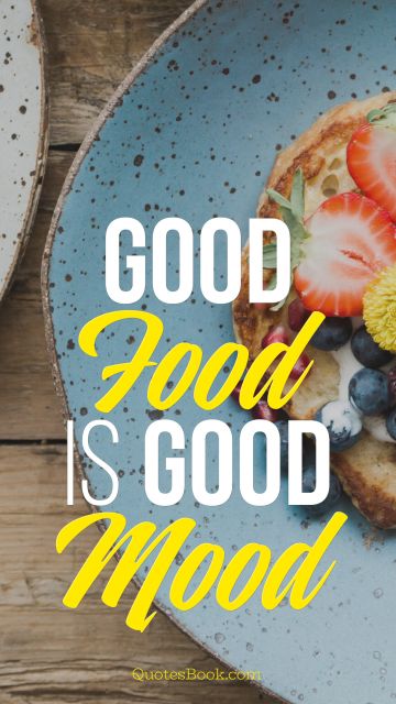 Good Food is Good Mood