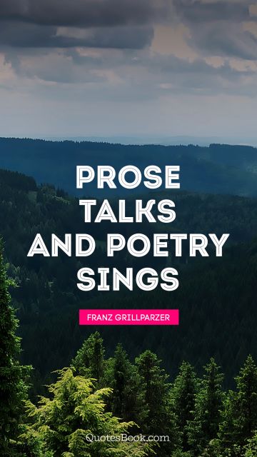 Prose talks and poetry sings