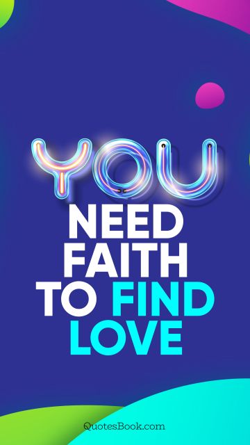 You need faith to find love