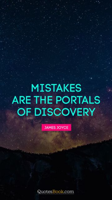 Inspirational Quote - Mistakes are the portals of discovery. James Joyce