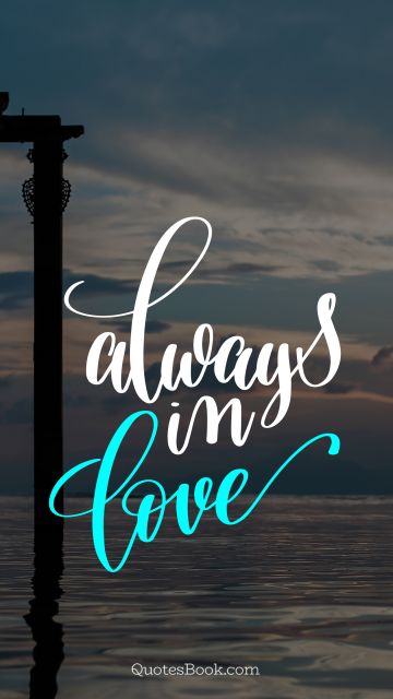 Search Results Quote - Always in love. Unknown Authors