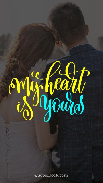Search Results Quote - My heart is yours. Unknown Authors