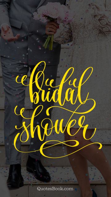 Marriage Quote - Bridal shower. Unknown Authors